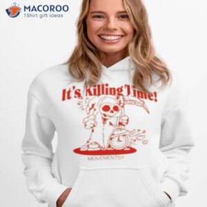 skeleton its killing time shirt hoodie 1