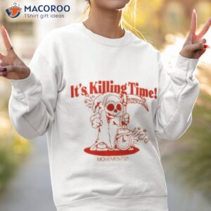 skeleton its killing time shirt sweatshirt 2