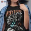 Skull Anything Is Possible Shirt