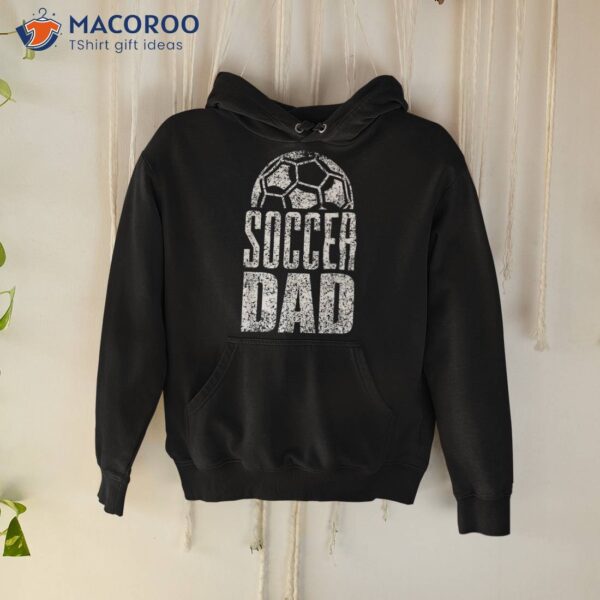 Soccer Dad Player Daddy Father Day Daddy Gift Funny Shirt, Unique Gift Ideas For Dad