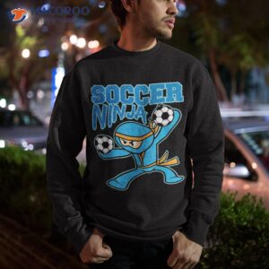 soccer ninja player cute football lovers funny gift shirt sweatshirt