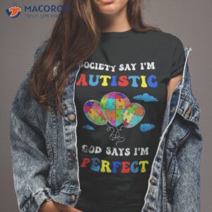 Society Says I’m Autistic Autism T-shirt