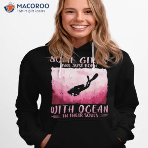 some girls are just born with ocean in their souls shirt hoodie 1