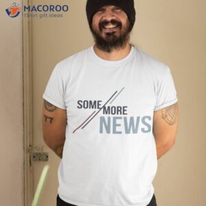 some more news shirt tshirt 2