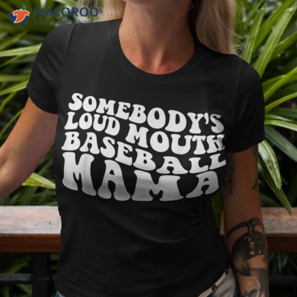 Somebody’s Loudmouth Basketball Mama, Mothers Day Shirt