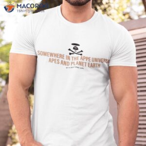 somewhere in the aape universe apes and planet earth shirt tshirt