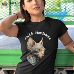 sphynx cat lover funny bald amp amp handsome sarcastic dad shirt tshirt 1