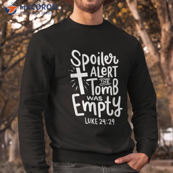 Spoiler Alert Tomb Was Empty Religious Christian Easter Day Shirt