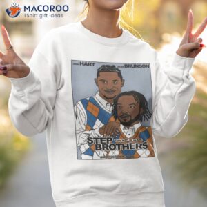 step brothers josh hart and jalen brunson they grow up so fast art shirt sweatshirt 2