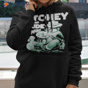 stoney the dude and mates shirt hoodie 2