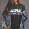 Stormy 202whore Shirt