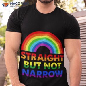 Straight But Not Narrow Rainbow Lgbt Gay Pride Lesbian 2023 Shirt