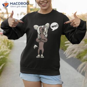 stubborn chinese crested dog shirt sweatshirt