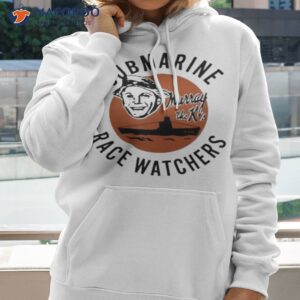 submarine race watchers murray the ks shirt hoodie 2