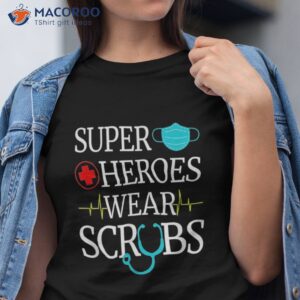 super heroes wear scrubs nursing cute medical nurse shirt tshirt