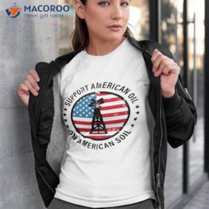 support american oil on american soil shirt tshirt 3