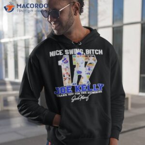 swing bitch number 17 joe kelly la dodgers thank you for the memories shirt hoodie 1