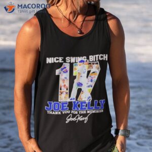 swing bitch number 17 joe kelly la dodgers thank you for the memories shirt tank top
