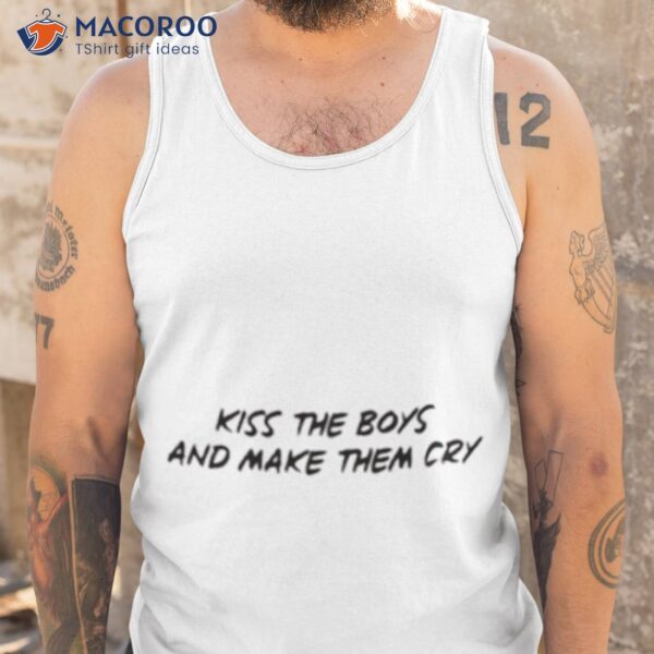 Sydney Sweeney Kiss The Boys And Make Them Cry Shirt