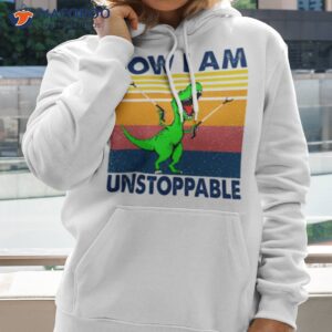 t rex now i am unstoppable vintage shirt hoodie 2