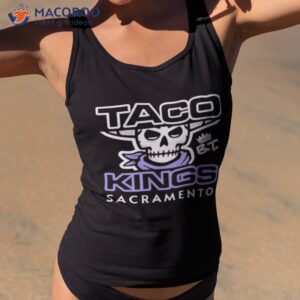 taco kings sacramento shirt tank top 2