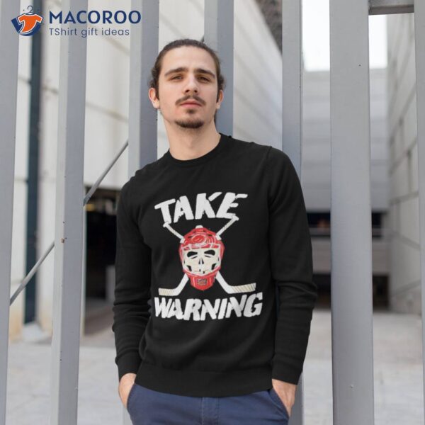 Take Warning Hockey Shirt