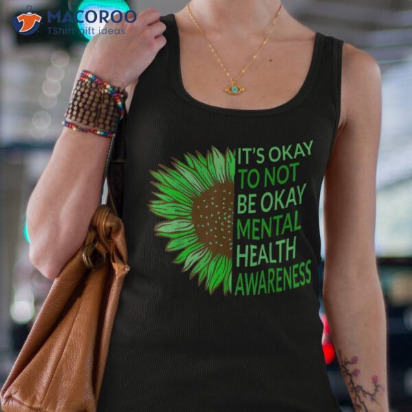 Tal Health Awareness Sunflower Its Okay To Not Be Shirt