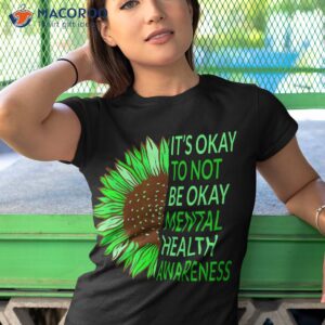 tal health awareness sunflower its okay to not be shirt tshirt 1