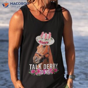 talk derby to me horse racing funny day shirt tank top 1