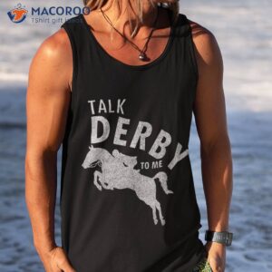 talk derby to me horse racing funny day shirt tank top 3