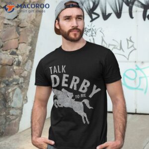 talk derby to me horse racing funny day shirt tshirt 3 2