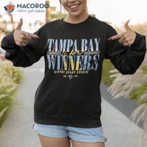 tampa bay rays is for winners best start ever 2023 shirt sweatshirt 1