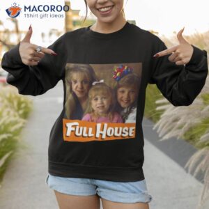 tanner sisters full house shirt sweatshirt 1