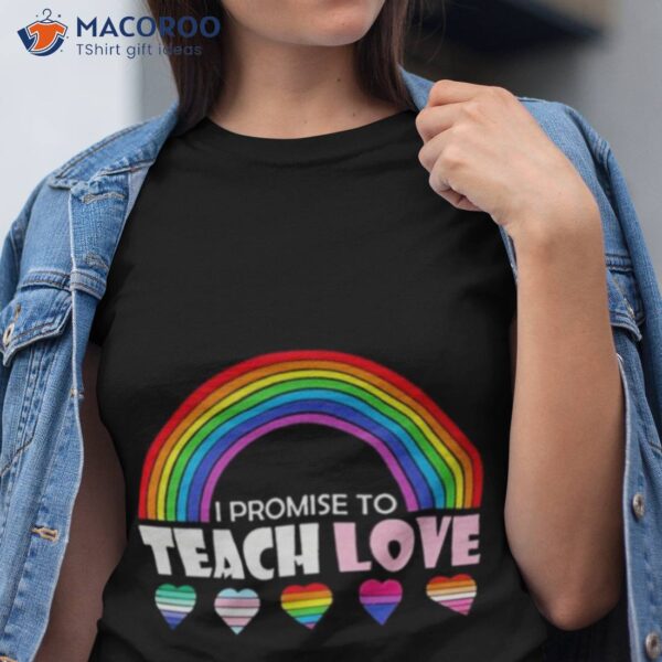 Teacher Ally Lgbt Teaching Love Rainbow Pride Month 2023 Shirt