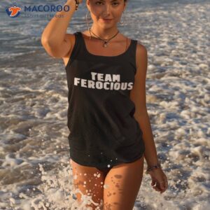 team ferocious shirt tank top