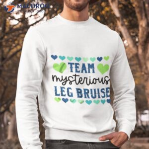team mysterious leg bruise shirt sweatshirt