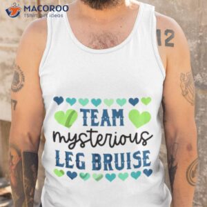 team mysterious leg bruise shirt tank top