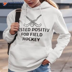 tested positiv for field hockey outfit shirt hoodie 3