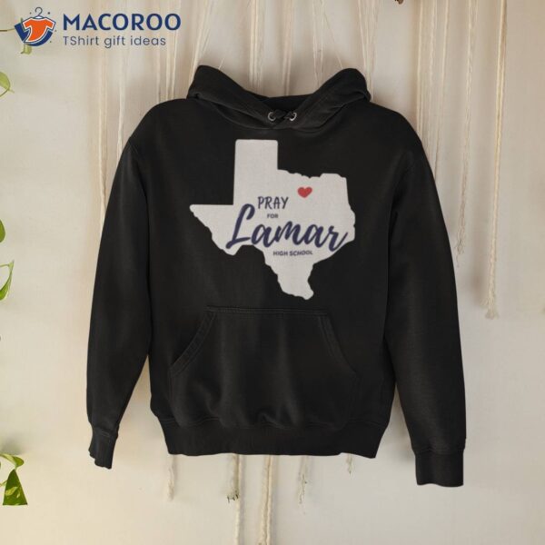 Texas Pray For Lamar High School Shirt