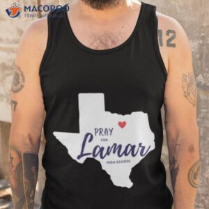 texas pray for lamar high school shirt tank top