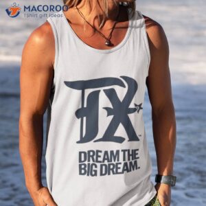 texas rangers dream the big dream 2023 city connect shirt tank top