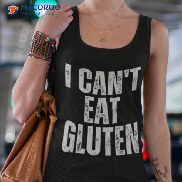 Text Art I Can’t Eat Gluten Shirt