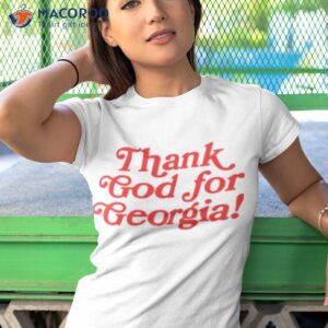thank god for georgia shirt tshirt 1