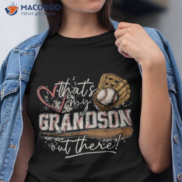 That’s My Grandson Out There Baseball Grandma Shirt