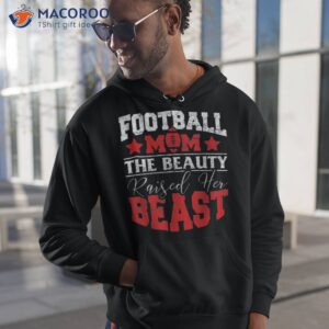 The Beauty Raised Her Beast Funny Football Saying For Mom Shirt