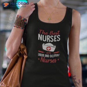 the best nurses are labor and delivery nursing school shirt tank top 4