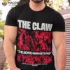 The Claw The Board Man Gets Paid Shirt