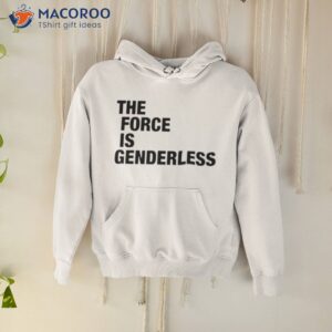 the force is genderless shirt hoodie 1