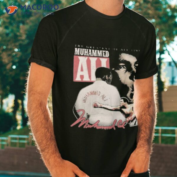 The Greatest Of All Time Muhammed Ali Shirt