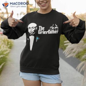 The Grierfather Shirt 2 the grierfather shirt sweatshirt